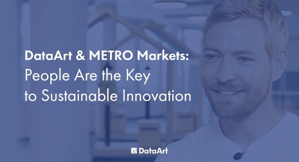 DataArt & METRO Markets: Menschen sind der Schlüssel zu nachhaltiger Innovation